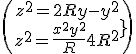 \(\array{z^2=2Ry-y^2\\z^2=\frac{x^2y^2}{4R^2}}\)